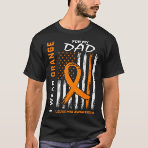 I Wear Orange For My Dad Leukemia Awareness Americ T-Shirt