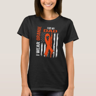 I Wear Orange For My Dad Leukemia Awareness Ribbon T-Shirt