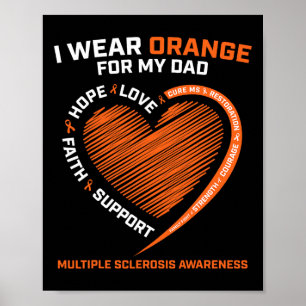 I Wear Orange For My Dad Ms Multiple Sclerosis Awa Poster