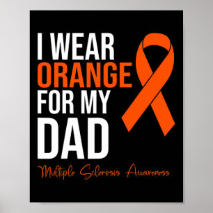 I Wear Orange For My Dad Ms Warrior Multiple Scler Poster