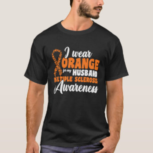 I Wear Orange For My Dad Multiple Sclerosis Awaren T-Shirt