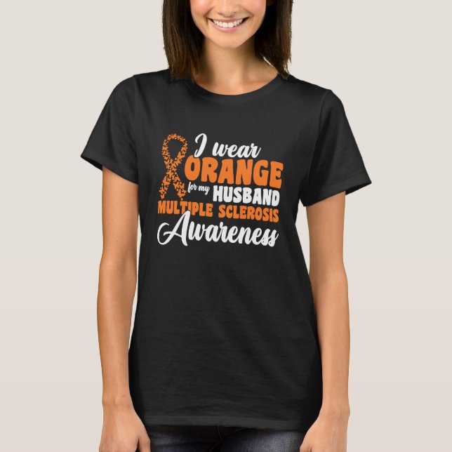 I Wear Orange For My Dad Multiple Sclerosis Awaren T-Shirt (Front)