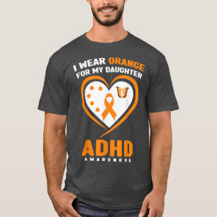 I Wear Orange For My Daughter ADHD Awareness 1098 T-Shirt