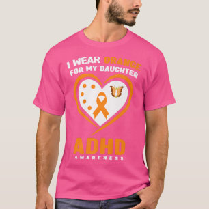 I Wear Orange For My Daughter ADHD Awareness Premi T-Shirt
