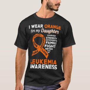 I Wear Orange for My Daughter Leukaemia Awareness T-Shirt