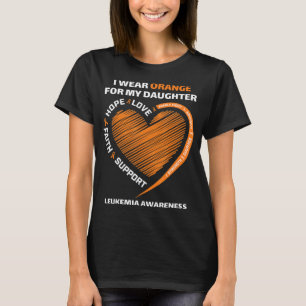 I wear Orange for my Daughter Leukaemia Awareness T-Shirt