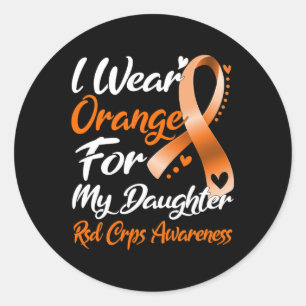 I Wear Orange For My Daughter Rsd Crps Awareness 1 Classic Round Sticker
