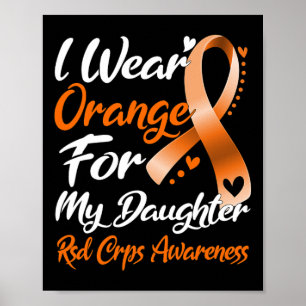 I Wear Orange For My Daughter Rsd Crps Awareness 1 Poster
