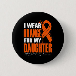 I Wear Orange For My Daughter Rsd Crps Awareness F 6 Cm Round Badge