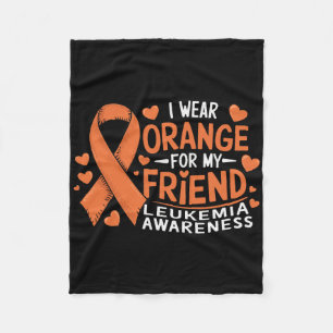 I Wear Orange For My Friend Leukaemia Awareness Fleece Blanket
