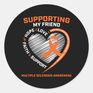 I Wear Orange For My Friend Multiple Sclerosis Awa Classic Round Sticker