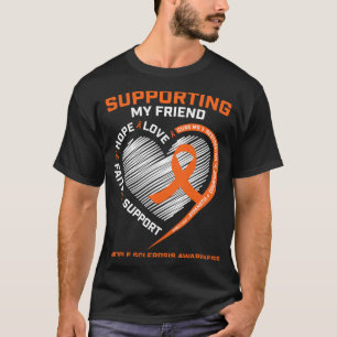 I Wear Orange For My Friend Multiple Sclerosis Awa T-Shirt