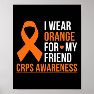 I Wear Orange For My Friend Rsd Crps Awareness Mon Poster