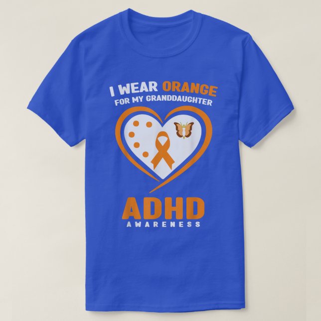 I Wear Orange For My Granddaughter ADHD Awareness  T-Shirt (Design Front)