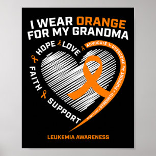 I Wear Orange For My Grandma Leukaemia Cancer Awar Poster