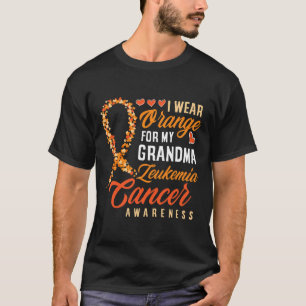 I Wear Orange For My Grandma Leukemia Cancer Aware T-Shirt