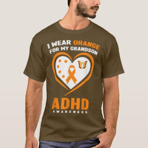 I Wear Orange For My Grandson ADHD Awareness Month T-Shirt