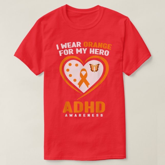 I Wear Orange For My Hero ADHD Awareness Month  T-Shirt (Design Front)