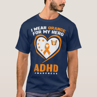 I Wear Orange For My Hero ADHD Awareness  T-Shirt