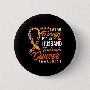I Wear Orange For My Husband Leukemia Cancer Aware 6 Cm Round Badge