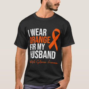 I Wear Orange For My Husband MS Warrior Multiple S T-Shirt