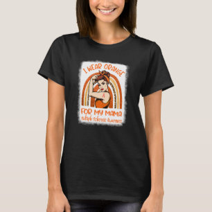 I Wear Orange For My Mama Mom Multiple Sclerosis A T-Shirt