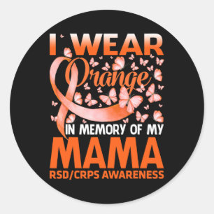 I Wear Orange For My Mama Rsd Crps Awareness Classic Round Sticker