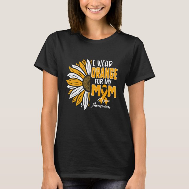 I Wear Orange For My MOM CRPS Awareness Ribbon Sun T-Shirt (Front)