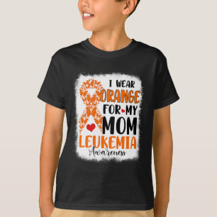I Wear Orange For My Mom Leukemia Awareness Month T-Shirt