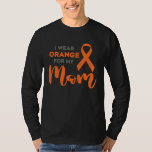 I Wear Orange For My Mom Multiple Sclerosis Awaren T-Shirt