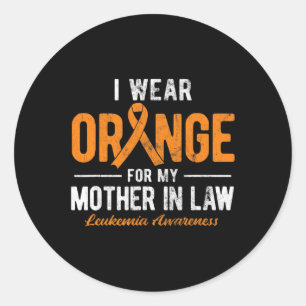 I Wear Orange For My Mother In Law Cancer Leukaemi Classic Round Sticker