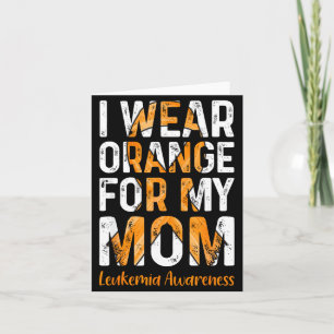 I wear orange for my mum - leukaemia awareness card