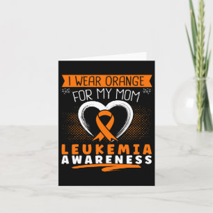 I Wear Orange For My Mum Leukaemia Awareness Heart Card