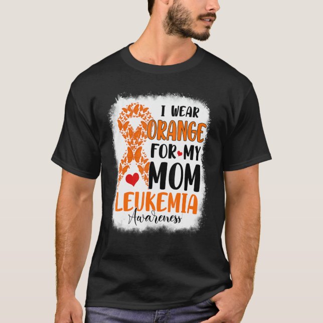 I Wear Orange For My Mum Leukaemia Awareness Month T-Shirt (Front)