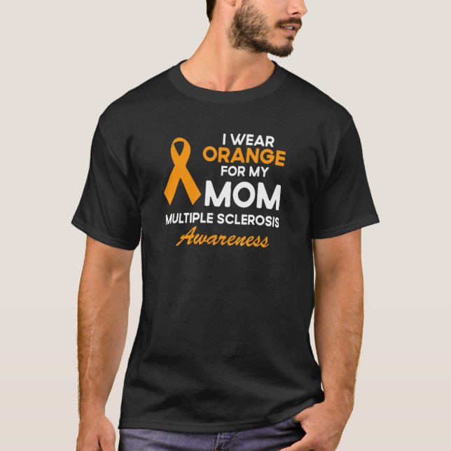 I Wear Orange For My Mum Ms Awareness Ribbon Warri T-Shirt (Front)