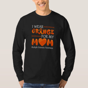 I Wear Orange For My Mum Ms Awareness Ribbon Warri T-Shirt