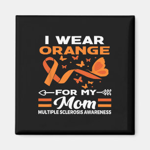 I Wear Orange For My Mum Ms Multiple Sclerosis Awa Magnet