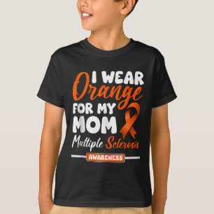 I Wear Orange For My Mum Multiple Sclerosis Awaren T-Shirt