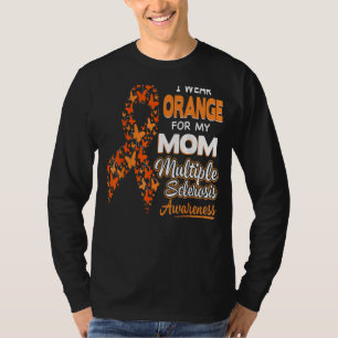 I Wear Orange For My Mum Multiple Sclerosis Awaren T-Shirt