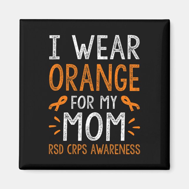 I Wear Orange For My Mum Warrior Rsd Crps Awarenes Magnet (Front)