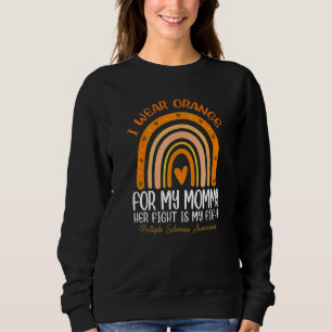 I Wear Orange For My Mummy Multiple Sclerosis Awar Sweatshirt