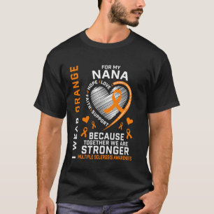 I Wear Orange For My Nana Multiple Sclerosis Aware T-Shirt