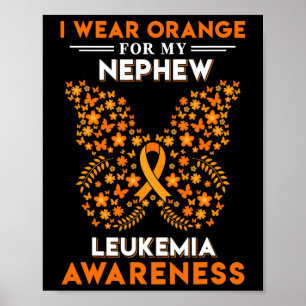 I wear Orange for my Nephew Blood Leukaemia Cancer Poster