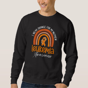 I Wear Orange For My Nephew Leukemia Awareness Ra Sweatshirt