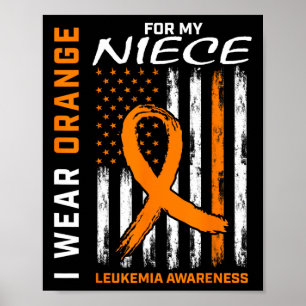 I Wear Orange For My Niece Leukaemia Awareness Ame Poster