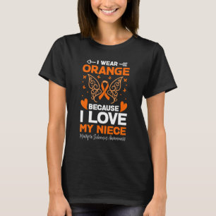 I Wear Orange For My Niece Ms Multiple Sclerosis A T-Shirt