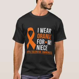 I Wear Orange For My Niece Multiple Sclerosis MS A T-Shirt