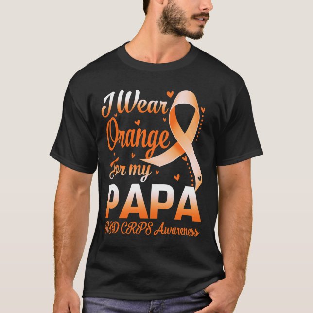 I Wear Orange For My Papa RSD CRPS Awareness Ribbo T-Shirt (Front)