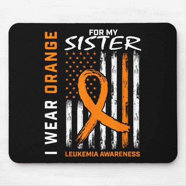 I Wear Orange For My Sister Leukaemia Awareness Am Mouse Mat (Front)