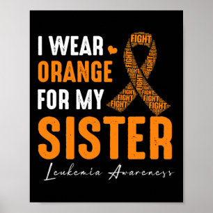 I Wear Orange For My Sister Leukaemia Cancer Match Poster